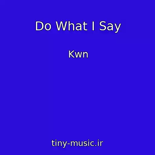 کاور آهنگ Do What I Say از Kwn