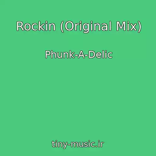 کاور آهنگ Rockin (Original Mix) از Phunk-A-Delic