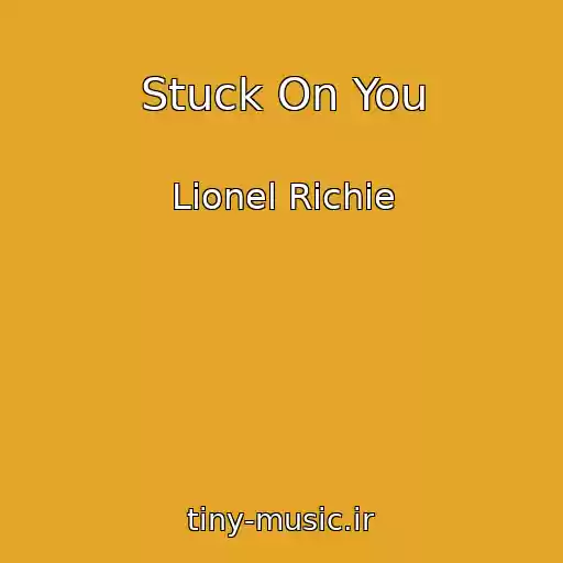 کاور آهنگ Stuck On You از Lionel Richie