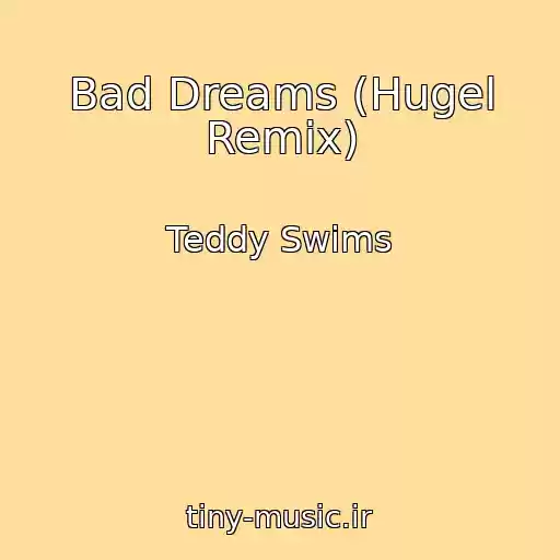 کاور آهنگ Bad Dreams (Hugel Remix) از Teddy Swims