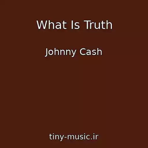 کاور آهنگ What Is Truth از Johnny Cash