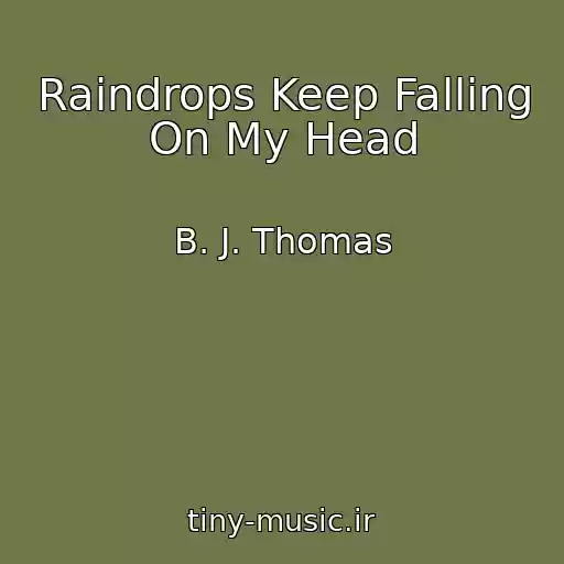 کاور آهنگ Raindrops Keep Falling On My Head از B. J. Thomas