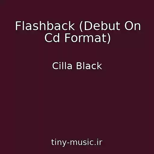 کاور آهنگ Flashback (Debut On Cd Format) از Cilla Black