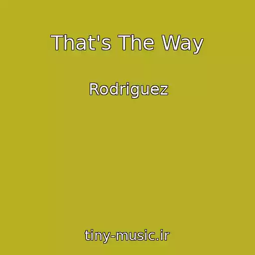 کاور آهنگ That's The Way از Rodriguez