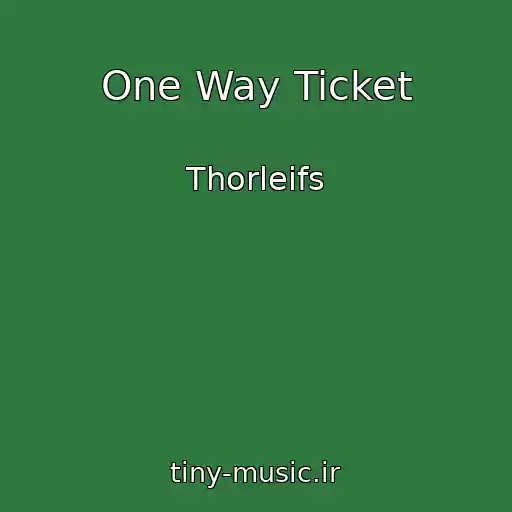 کاور آهنگ One Way Ticket از Thorleifs