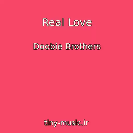 کاور آهنگ Real Love از Doobie Brothers