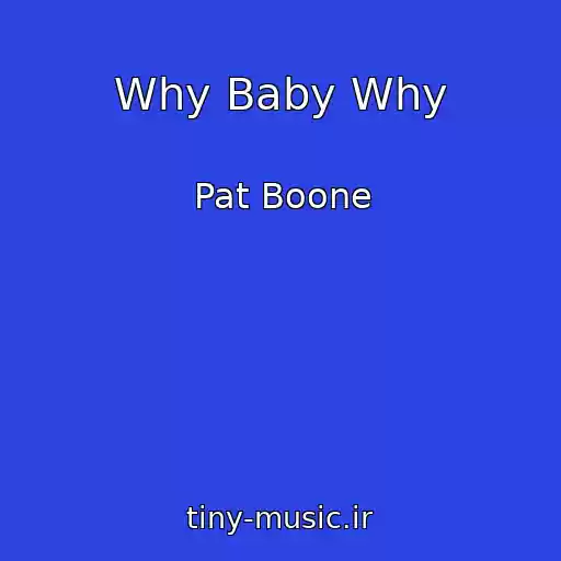 کاور آهنگ Why Baby Why از Pat Boone