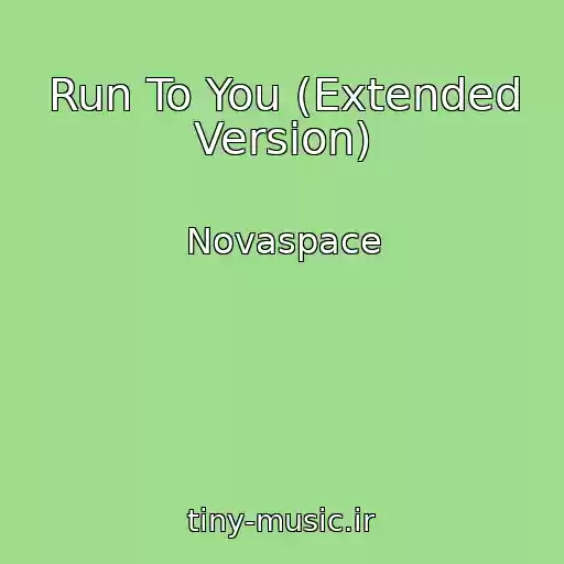 کاور آهنگ Run To You (Extended Version) از Novaspace