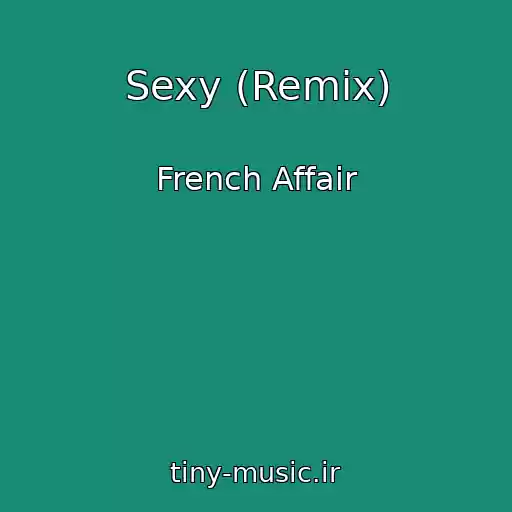 کاور آهنگ Sexy (Remix) از French Affair