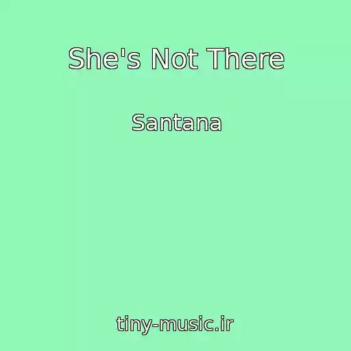 کاور آهنگ She's Not There از Santana