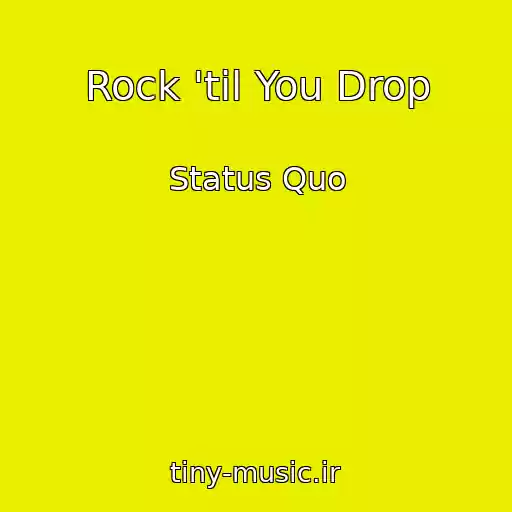 کاور آهنگ Rock 'til You Drop از Status Quo