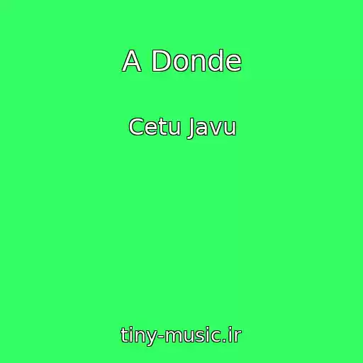 کاور آهنگ A Donde از Cetu Javu