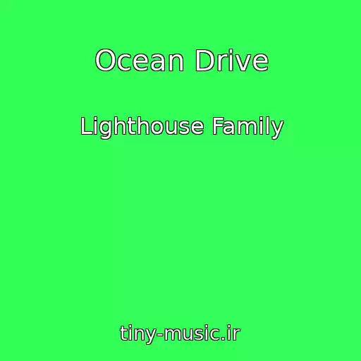 کاور آهنگ Ocean Drive از Lighthouse Family