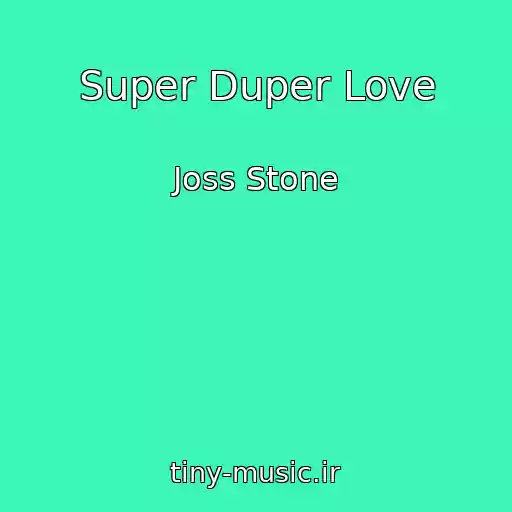 کاور آهنگ Super Duper Love از Joss Stone