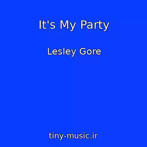 کاور آهنگ It's My Party از Lesley Gore