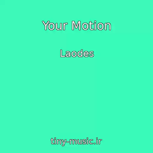 کاور آهنگ Your Motion از Laodes