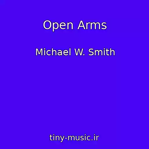 کاور آهنگ Open Arms از Michael W. Smith