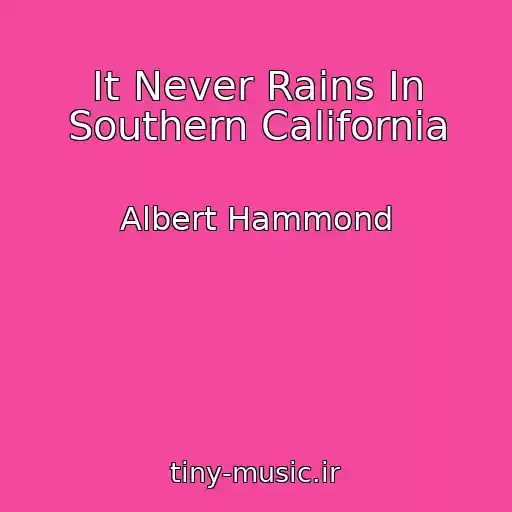 کاور آهنگ It Never Rains In Southern California از Albert Hammond