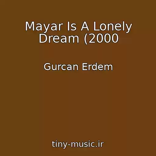 کاور آهنگ Mayar Is A Lonely Dream (2000 از Gurcan Erdem