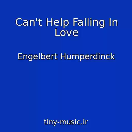 کاور آهنگ Can't Help Falling In Love از Engelbert Humperdinck