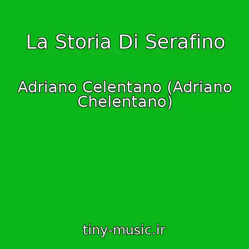 کاور آهنگ La Storia Di Serafino از Adriano Celentano (Adriano Chelentano)