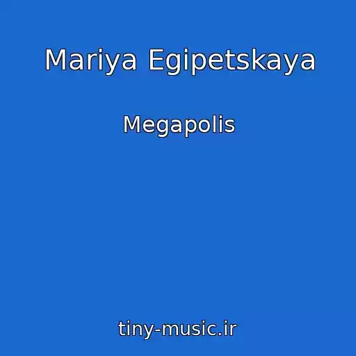 کاور آهنگ Mariya Egipetskaya از Megapolis