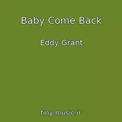 کاور آهنگ Baby Come Back از Eddy Grant
