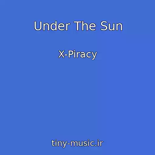 کاور آهنگ Under The Sun از X-Piracy