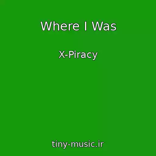 کاور آهنگ Where I Was از X-Piracy