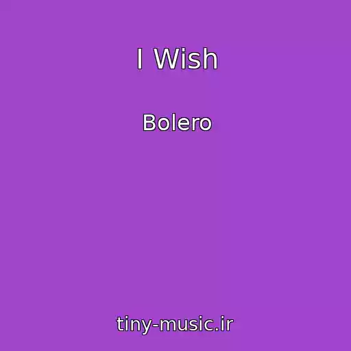 کاور آهنگ I Wish از Bolero