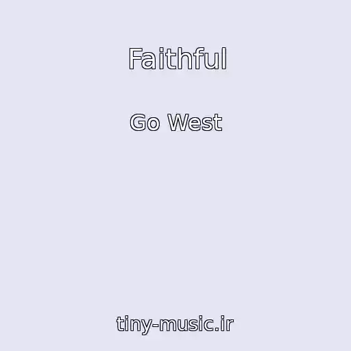 کاور آهنگ Faithful از Go West