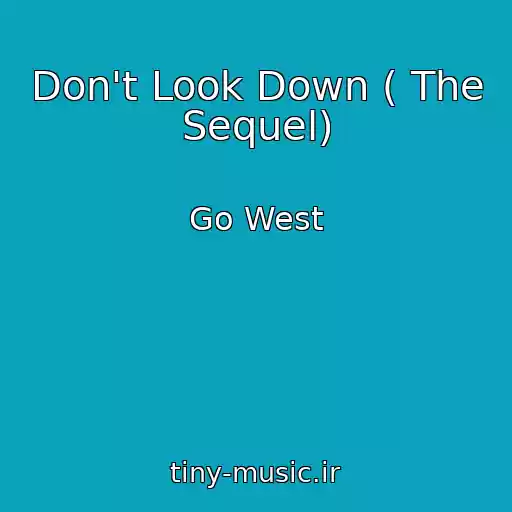 کاور آهنگ Don't Look Down ( The Sequel) از Go West