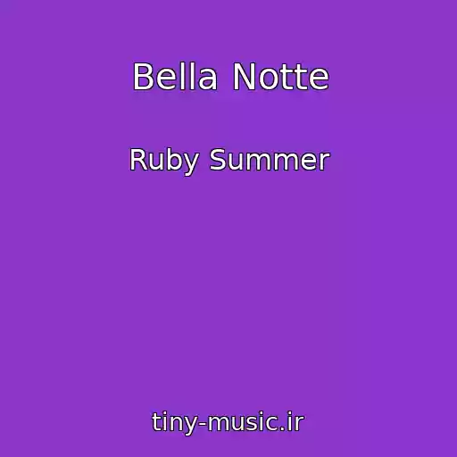 کاور آهنگ Bella Notte از Ruby Summer