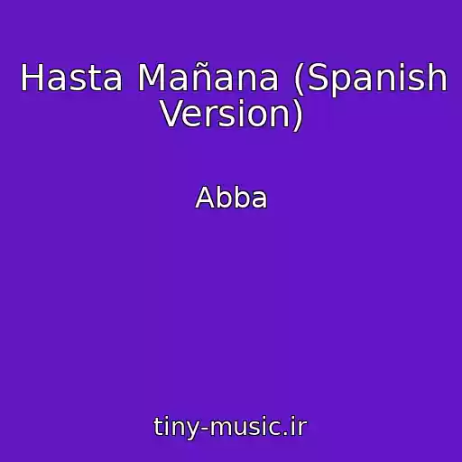کاور آهنگ Hasta Mañana (Spanish Version) از Abba