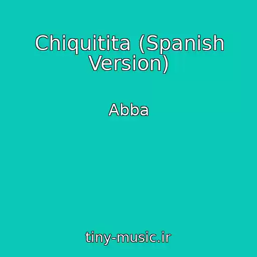 کاور آهنگ Chiquitita (Spanish Version) از Abba