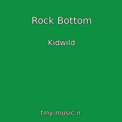 کاور آهنگ Rock Bottom از Kidwild