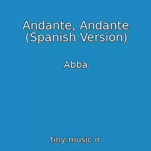 کاور آهنگ Andante, Andante (Spanish Version) از Abba
