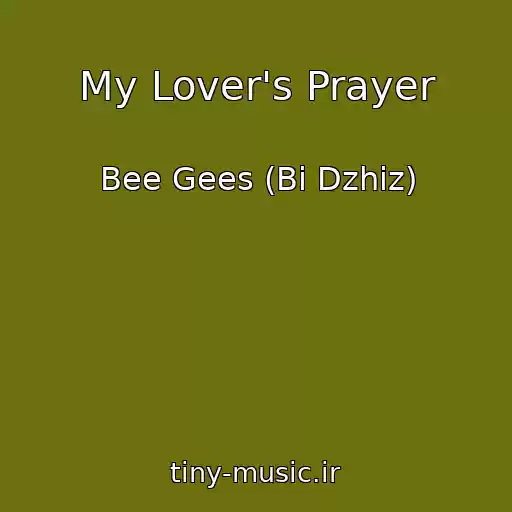 کاور آهنگ My Lover's Prayer از Bee Gees (Bi Dzhiz)