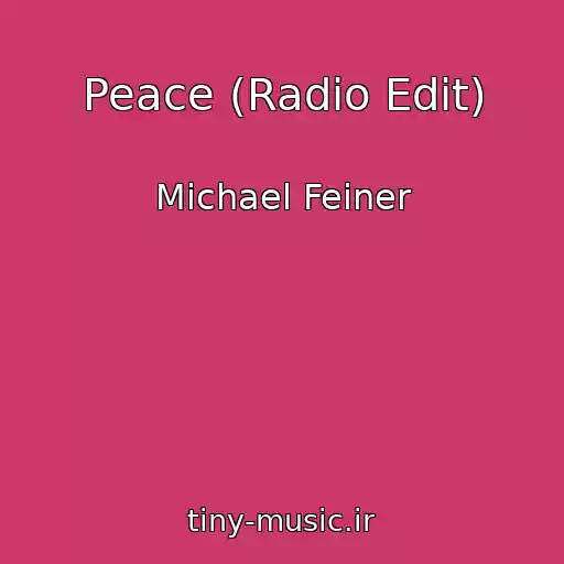 کاور آهنگ Peace (Radio Edit) از Michael Feiner