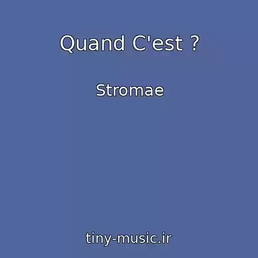 کاور آهنگ Quand C'est ? از Stromae
