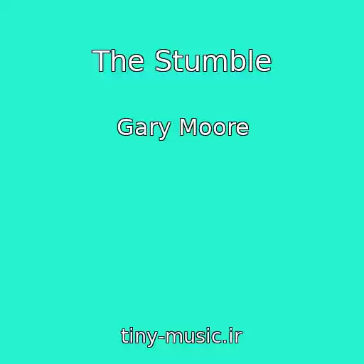 کاور آهنگ The Stumble از Gary Moore