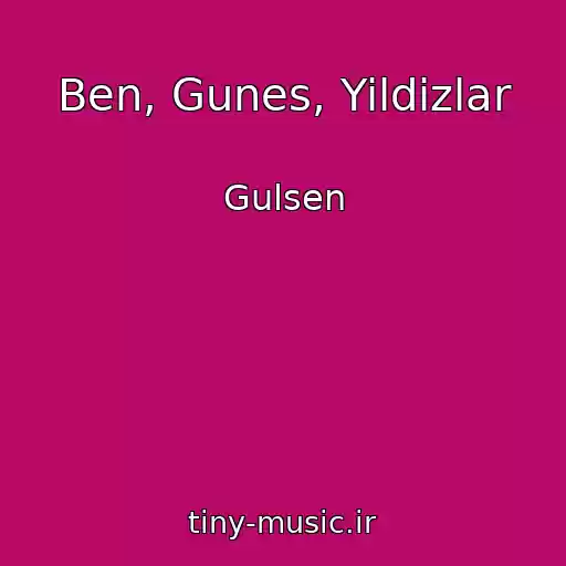 کاور آهنگ Ben, Gunes, Yildizlar از Gulsen