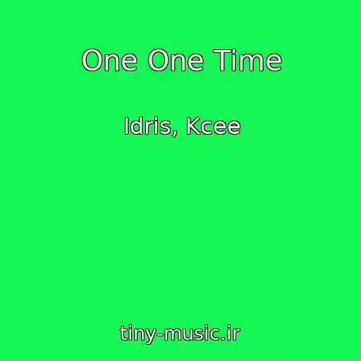کاور آهنگ One One Time از Idris, Kcee