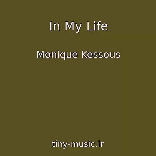 کاور آهنگ In My Life از Monique Kessous