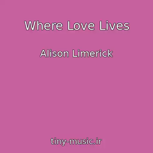 کاور آهنگ Where Love Lives از Alison Limerick