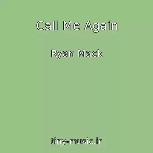 کاور آهنگ Call Me Again از Ryan Mack