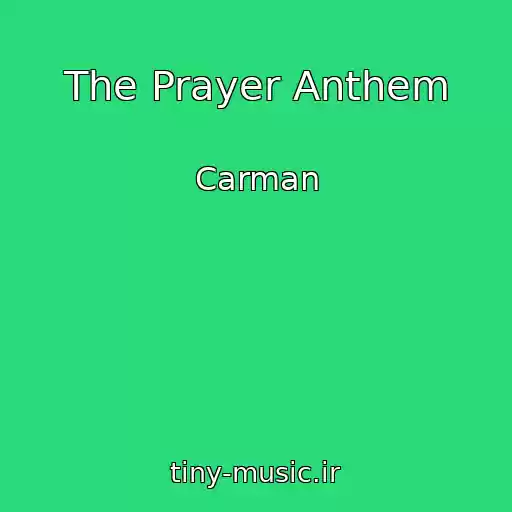 کاور آهنگ The Prayer Anthem از Carman