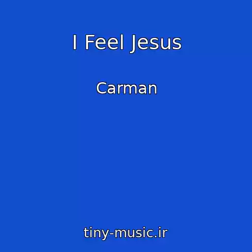 کاور آهنگ I Feel Jesus از Carman