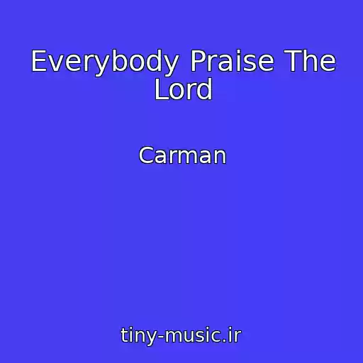 کاور آهنگ Everybody Praise The Lord از Carman