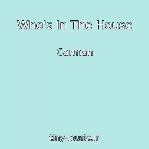 کاور آهنگ Who's In The House از Carman